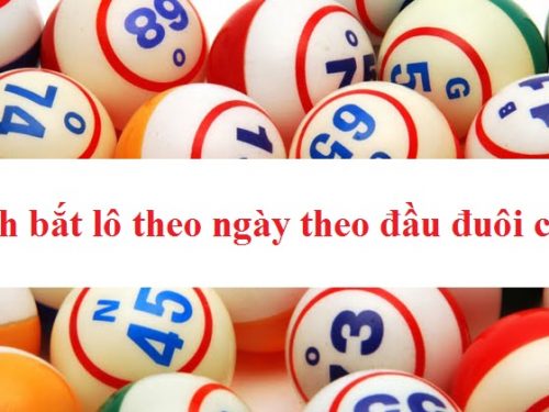 Cách bắt lô theo ngày chuẩn nhất các cao thủ hay dùng